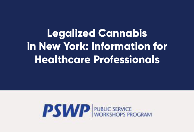 July 24 and 25: Legalized Cannabis in New York: Information for Healthcare Professionals