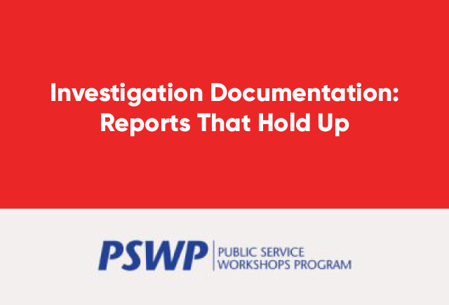 July 9 and 10: Investigation Documentation: Reports That Hold Up